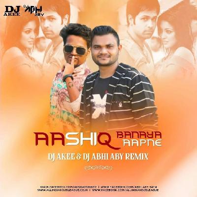 Aashiq Banaya Aapne (Remix) - DJ Akee X DJ Abhi ABY